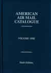 American Air Mail Catalogue, 6th Edition, Volume 1 Image