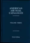 American Air Mail Catalogue, 6th Edition, Volume 3 Image